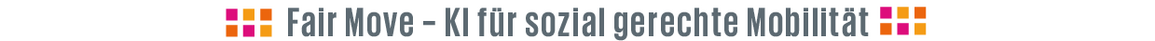 INDIS-Nachhaltigkeits-Challenge 2025/26 - Fair Move – KI für sozial gerechte Mobilität Fair Move – KI für sozial gerechte Mobilität