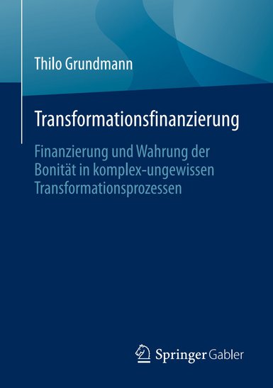 Transformationsfinanzierung: Finanzierung und Wahrung der Bonität in komplex-ungewissen Transformationsprozessen Buch-Cover